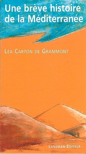 Léa Carton de Grammont - Une brève histoire de la Méditerranée.