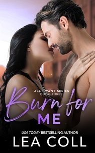  Lea Coll - Burn for Me - All I Want, #3.