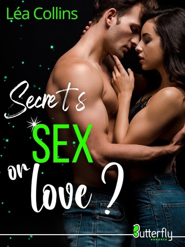 Secrets, sex or love ?