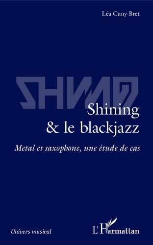 Shining & le blackjazz. Métal et saxophone, une étude de cas