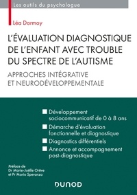 Léa Dormoy - L'évaluation diagnostique de l'enfant avec trouble du spectre de l'autisme - Approches intégrative et neurodéveloppementale.