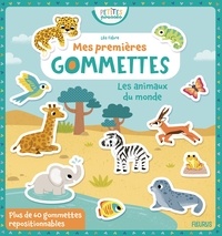 Léa Fabre - Mes premières gommettes - Les animaux du monde, avec plus de 60 gommettes repositionnables.