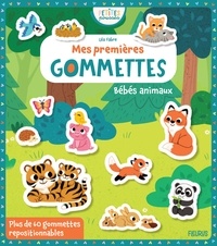 Léa Fabre - Mes premières gommettes - Bébés animaux, avec plus de 60 gommettes repositionnables.