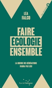Léa Falco - Pour une écologie de combat - La guerre des générations n'aura pas lieu.