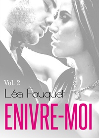 Léa Fouquet - Enivre-moi - vol. 2.