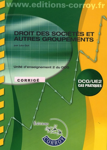 Léa Got - Droit des sociétés et autres groupements UE 2 du DCG - Corrigé.