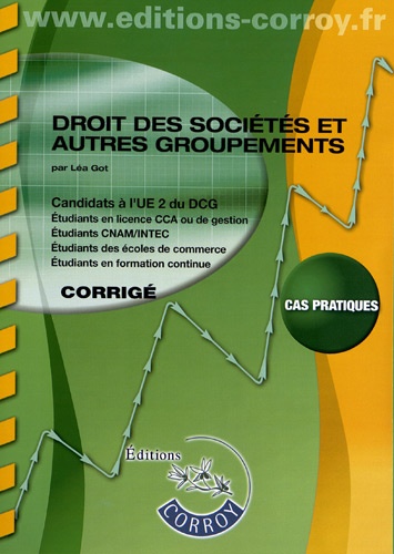 Léa Got - Droit des sociétés et autres groupements UE 2 du DCG - Corrigé.