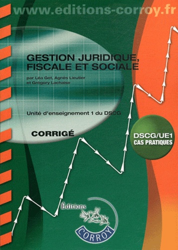 Léa Got - Gestion juridique, fiscale et sociale UE 1 du DSCG - Corrigé.
