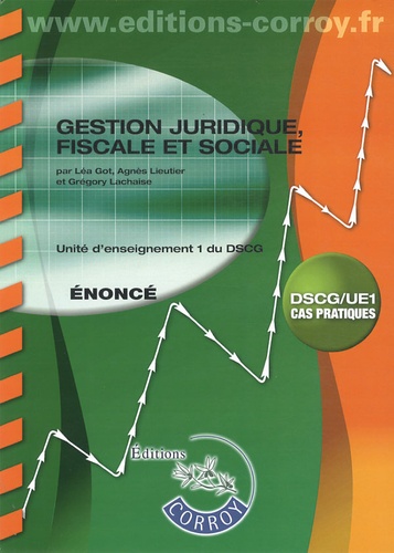 Léa Got et Agnès Lieutier - Gestion juridique, fiscale et sociale UE1 du DSCG - Enoncé.