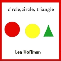  Lea Hoffman - circle, circle, triangle (Read to Baby).