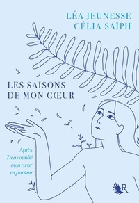 Ebook for ielts téléchargement gratuit Les saisons de mon coeur par Léa Jeunesse, Célia Saïph CHM FB2 en francais