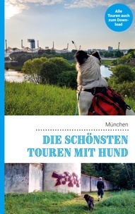 Lea Lauxen et Kathrin Lenzer - Die schönsten Touren mit Hund in München.
