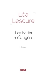 Léa Lescure et Léa Lescure - Les nuits mélangées.