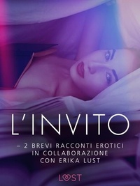 Lea Lind et Cecilie Rosdahl - L’invito - 2 brevi racconti erotici in collaborazione con Erika Lust.