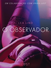 Lea Lind et Alessandra Rezende - O Observador - Conto Erótico.
