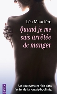 Léa Mauclère - Quand je me suis arrêtée de manger.