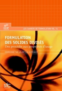 Léa Metlas-Komunjer - Formulation des solides divisés - Des procédés aux propriétés d'usage.