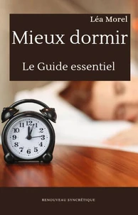 Mieux dormir, le Guide essentiel