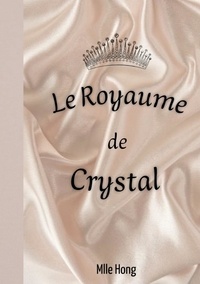 Léa Nguyen - Le royaume de crystal.
