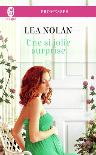 Lea Nolan - Une si jolie surprise.
