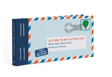Lea Redmond - Letters to My Future Self - Write Now, Read Later, Treasure Forever.