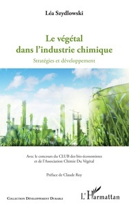 Léa Szydlowski - Le végétal dans l'industrie chimique - Stratégies et développement.