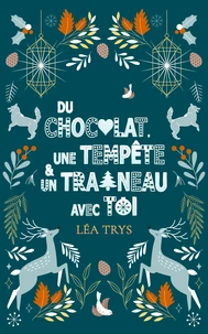 Du chocolat, une tempête et un traîneau avec toi