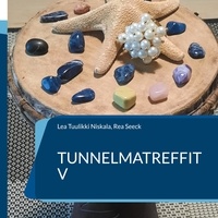 Lea Tuulikki Niskala et Rea Seeck - Tunnelmatreffit V - Hetkiä kirjoittamisen parissa.