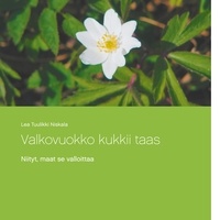 Lea Tuulikki Niskala - Valkovuokko kukkii taas - Niityt, maat se valloittaa.