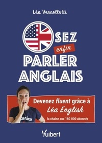 Téléchargez des livres audio en espagnol Osez enfin parler anglais PDF par Léa Vercellotti 9782311150827 in French