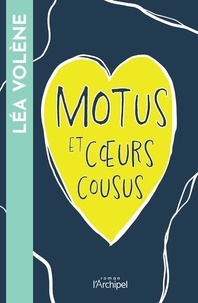 Léa Volène - Motus et coeurs cousus.