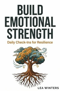 Build Emotional Strength: Daily Check-Ins for Resilience