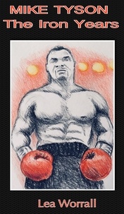 Lea Worrall - Mike Tyson: The Iron Years - The Heavyweights.