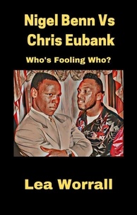  Lea Worrall - Nigel Benn Vs Chris Eubank: Who's Fooling Who?.