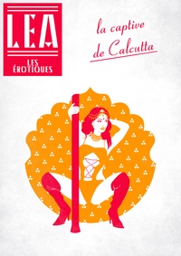 Léa Xxxxx - La Captive de Calcutta.
