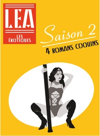 Léa Xxxxx - Les érotiques - Saison 2 - 4 récits coquins.
