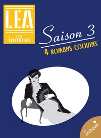 Léa Xxxxx - Les érotiques - Saison 3 - Quatre romans coquins.
