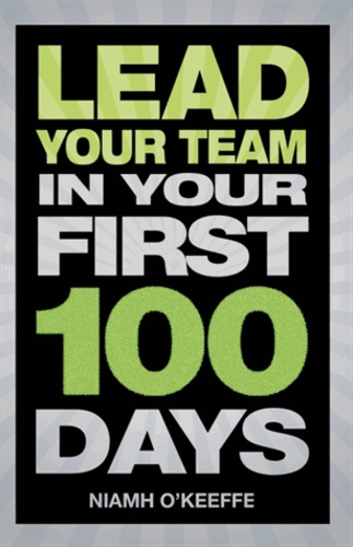 Lead Your Team in Your First 100 Days.
