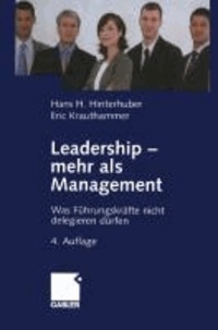 Leadership - mehr als Management - Was Führungskräfte nicht delegieren dürfen.