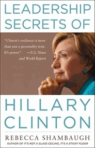 Leadership Secrets of Hillary Clinton.