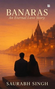 BANARAS An Eternal Love Story