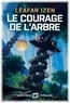 Léafar Izen - Le Courage de l'arbre.