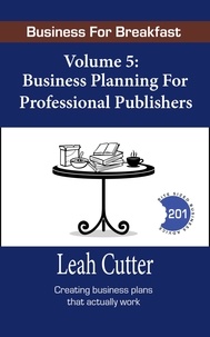  Leah Cutter - Business Planning for Professional Publishers - Business for Breakfast, #5.