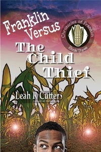  Leah Cutter - Franklin Versus The Child Thief - Chronicles of Franklin, #3.
