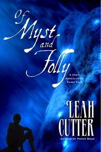  Leah Cutter - Of Myst and Folly.