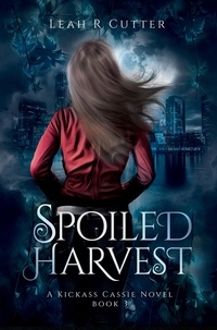  Leah Cutter - Spoiled Harvest - The Cassie Stories, #3.
