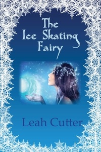 Leah Cutter - The Ice Skating Fairy.