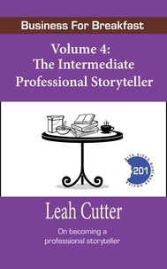  Leah Cutter - The Intermediate Professional Storyteller - Business for Breakfast, #4.