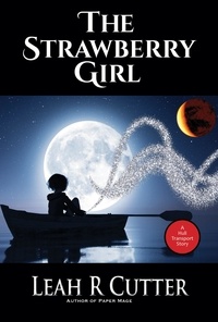  Leah Cutter - The Strawberry Girl: A Huli Intergalactic Story.