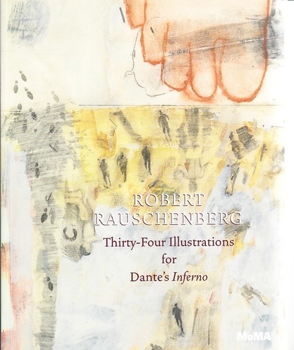 Leah Dickerman - Robert Rauschenberg : 34 illustrations for Dante's Inferno.